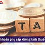 Các Khoản Trợ Cấp Được Trừ Khi Tính Thuế Tncn