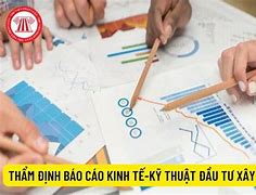 Thẩm Tra Báo Cáo Kinh Tế Kỹ Thuật Là Gì